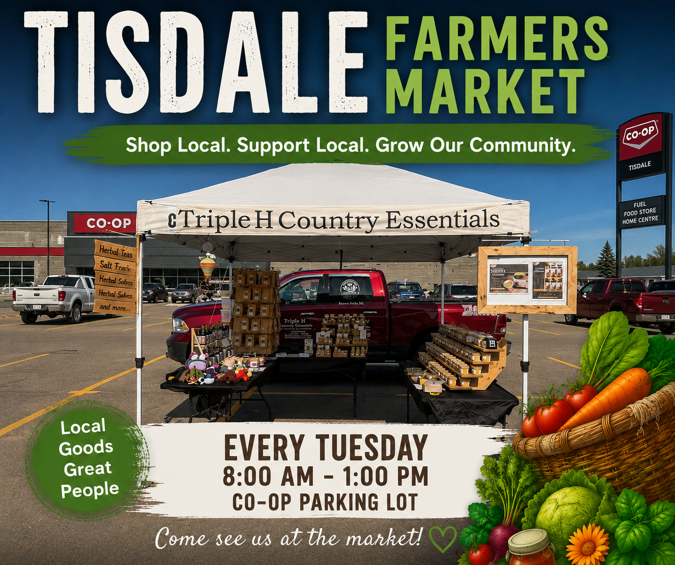 Promotional poster for the Tisdale Farmers Market featuring the Triple H Country Essentials market booth under a white canopy with handcrafted herbal teas, salt-free spice blends, preserves, salves, and country goods on display. Bold text reads “Tisdale Farmers Market” with “Shop Local. Support Local. Grow Our Community.” The market is held every Tuesday from 8:00 AM to 1:00 PM. Rustic country-style graphics and fresh produce decorate the design, inviting visitors to shop local.