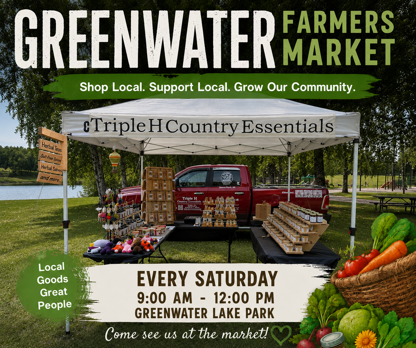 Promotional poster for the Greenwater Farmers Market featuring the Triple H Country Essentials market booth under a white canopy with handcrafted herbal teas, salt-free spice blends, preserves, salves, and country goods on display. Bold text reads "Greenwater Farmers Market" with "Shop Local. Support Local. Grow Our Community." The market is held every Saturday from 9:00 AM to 12:00 PM at Greenwater Lake Park. Decorative vegetables and rustic country-style graphics frame the design.